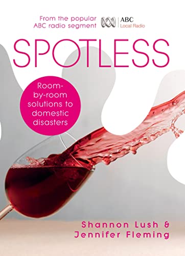 Spotless: Room-by-Room Solutions to Domestic Disasters