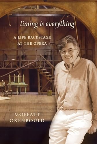 Stock image for Timing Is Everything: a Life Backstage At the Opera for sale by Book Haven