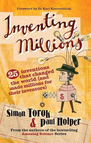 Stock image for Inventing Millions: 25 inventions that changed the world (and made millions for their inventors) for sale by Boobooks