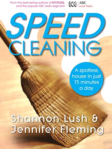 Speed Cleaning: A Spotless House in Just 15 Minutes a Day