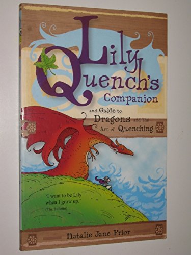 Lily Quench's Companion: And Guide To Dragons And The Art Of Quenching (9780733321016) by Natalie Jane Prior