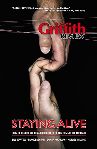 Imagen de archivo de Griffith REVIEW 17: Staying Alive a la venta por Revaluation Books