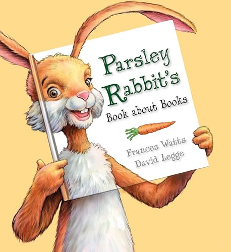 Parsley Rabbit's Book about Books (9780733321450) by Legge, David; Watts, Frances