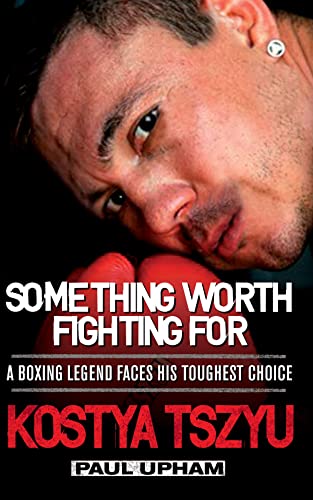 Something worth fighting for a boxing legend faces his toughest c hoice Kostya Tszyu