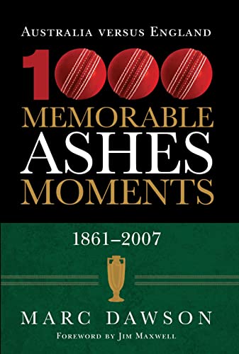9780733325465: Australia Versus England: 1000 Memorable Ashes Moments, 1861-2007