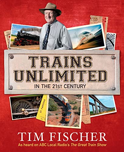 Trains Unlimited in the 21st Century (9780733328343) by Tim Fischer