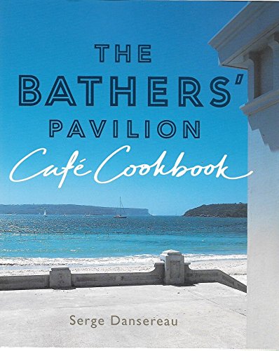 Stock image for The Bathers' Pavilion Cafe Cookbook for sale by WorldofBooks