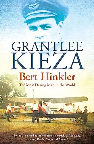 Stock image for Bert Hinkler : The Most Daring Man in the World for sale by MusicMagpie