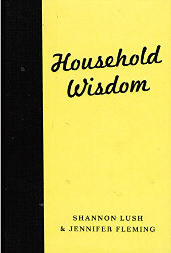 Beispielbild fr Household Wisdom : Everything You Need to Know about Making Your House a Home zum Verkauf von Syber's Books