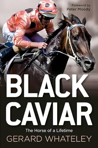 Black Caviar - The Horse of a Lifetime