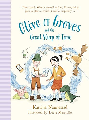Beispielbild fr Olive of Groves and the Great Slurp of Time (Olive of Groves) zum Verkauf von AwesomeBooks