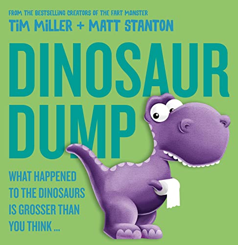 Stock image for Dinosaur Dump: What Happened to the Dinosaurs Is Grosser than You Think (Fart Monster and Friends) for sale by Books Unplugged