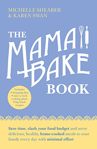 Beispielbild fr The Mamabake Book: Save time, slash your food budget and serve delicious, healthy, home-cooked meals to your family every day with minimal effort. zum Verkauf von WorldofBooks