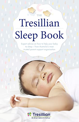 Stock image for The Tresillian Sleep Book: Expert Advice on How to Help Your Baby to Sleep - from Australia's Most Trusted Parent Support Organisation for sale by AwesomeBooks