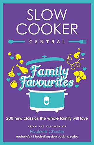 Stock image for Slow Cooker Central Family Favourites 200 new classics the whole familywill love 05 for sale by PBShop.store US