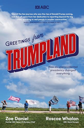 Stock image for Greetings From Trumpland: How An Unprecedented Presidency Changed Everything for sale by Marlowes Books and Music