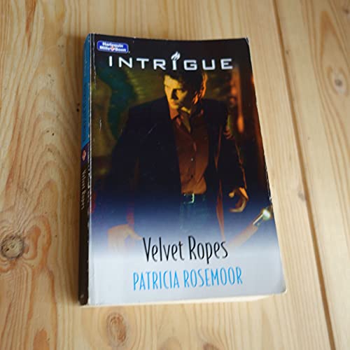 Velvet Ropes (Intrigue S.) (9780733554360) by Patricia Rosemoor