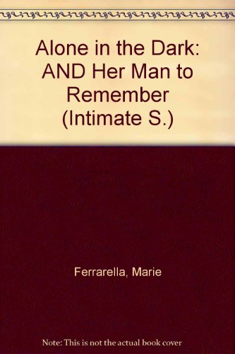 Alone in the Dark: AND Her Man to Remember (Intimate S.) (9780733556340) by Ferrarella, Marie; McMinn, Suzanne