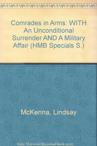 Comrades in Arms: WITH An Unconditional Surrender AND A Military Affair (HMB Specials S.) (9780733558306) by Unknown