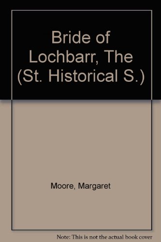 Bride of Lochbarr, The (St. Historical S.) (9780733564314) by Margaret Moore