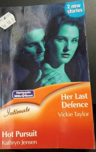 Her Last Defense: AND Hot Pursuit (Intimate S.) (9780733564550) by Vickie Taylor; Kathryn Jensen