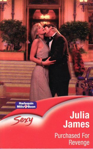 Purchased For Revenge (Harlequin Sexy, # 6395) (9780733573309) by Julia James
