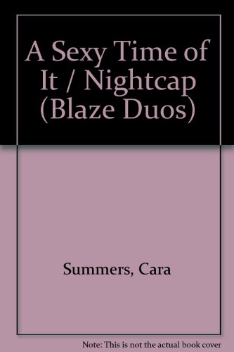 A Sexy Time of It / Nightcap (Blaze Duos) (9780733587573) by Summers, Cara