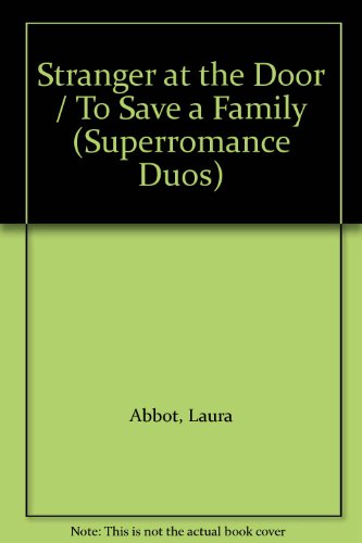 Stranger at the Door / To Save a Family (Superromance Duos) (9780733588945) by [???]