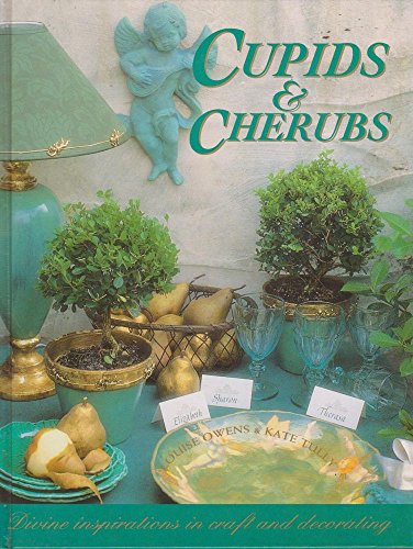 Beispielbild fr CUPIDS AND CHERUBS Divine Inspirations in Craft and Decorating zum Verkauf von Dromanabooks