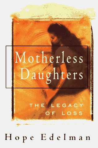 Beispielbild fr Motherless Daughters : The Legacy of Loss zum Verkauf von AwesomeBooks