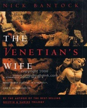 Stock image for The Venetian's Wife. A Strangely Sensual Tale of a Renaissance Explorer, A Computer, and a Metamorphosis for sale by Syber's Books