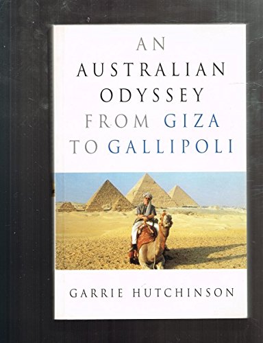Stock image for An Australian odyssey: From Giza to Gallipoli for sale by AwesomeBooks