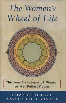 9780733604027: The Women's Wheel Of Life - Thirteen Architypes Of Woman At Her Fullest Power