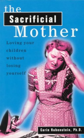 9780733604065: The Sacrificial Mother Loving your children without losing yourself