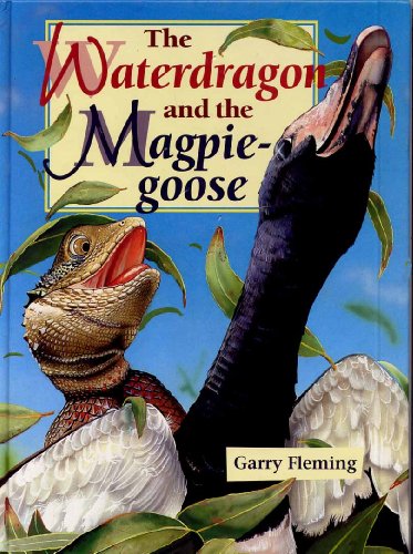 Stock image for The waterdragon and the magpie-goose. for sale by Lost and Found Books