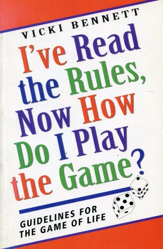 9780733605031: I've Read The Rules, Now How Do I Play The Game? - Guidelines For The Game Of Life
