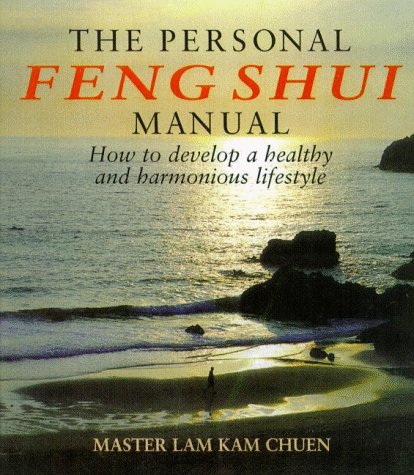 Stock image for The Personal Feng Shui Manual. How To Develop A Healthy And Harmonious Lifestyle for sale by Books@Ruawai