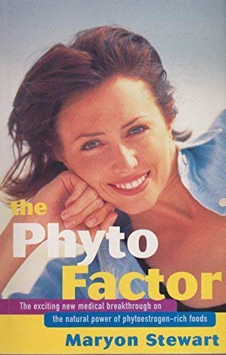 Stock image for The Phyto Factor: The exciting New medical Breakthrough on the Natural power of Phytoestrogen-rich Foods for sale by Books@Ruawai