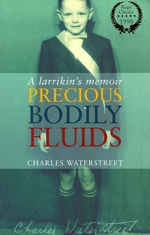 Stock image for PRECIOUS BODILY FLUIDS : A Larrikin's Memoir for sale by Grandmahawk's Eyrie