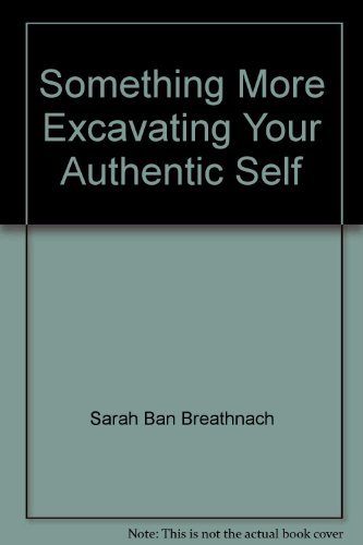 9780733610011: Something More Excavating Your Authentic Self [Hardcover] by Sarah Ban Breath...