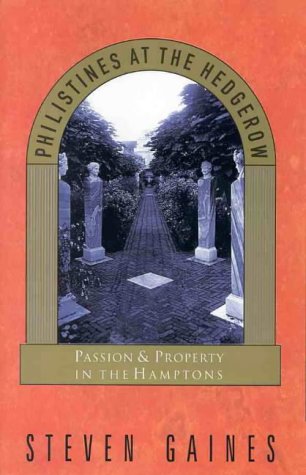 Beispielbild fr Philistine In The Hedgerow: Passion & Property In The Hamptons zum Verkauf von THE CROSS Art + Books