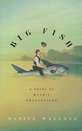 Stock image for Big Fish : A Novel of Mythic Proportions for sale by Caryota Book Exchange