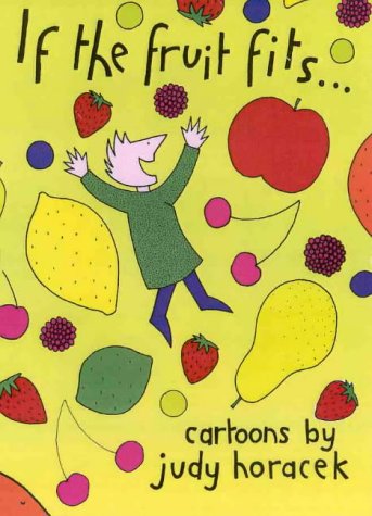 If the fruit fits (9780733610516) by Judy Horacek