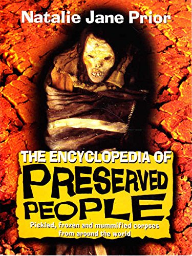 9780733611209: The Encyclopedia of Preserved People - Pickled, Frozen and Mummified Corpses from around the World