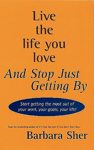 Beispielbild fr Live the Life You Love And Stop Just Getting By zum Verkauf von WorldofBooks