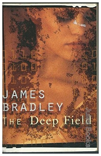 9780733611407: The Deep Field [Paperback] by James Bradley