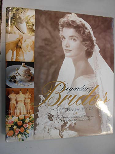9780733611537: Legendary Brides : From the Most Romantic Weddings Ever, Inspired Ideas for Today's Brides