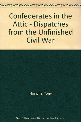 9780733612732: Confederates in the Attic - Dispatches from the Unfinished Civil War