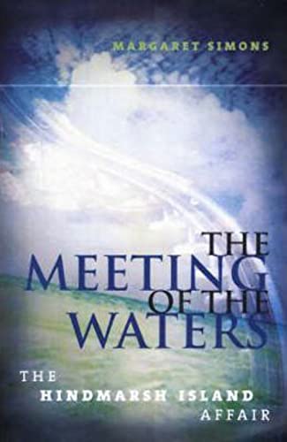 Meeting of the Waters (The Hindmarsh Island Affair) (9780733613487) by Margaret Simons