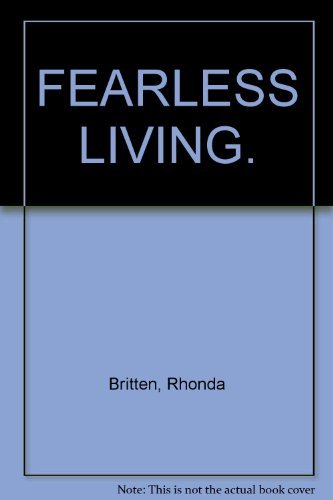 Stock image for Fearless Living: Live Without Excuses And Succeed Beyond Your Dreams for sale by Book Haven
